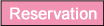 Reservation